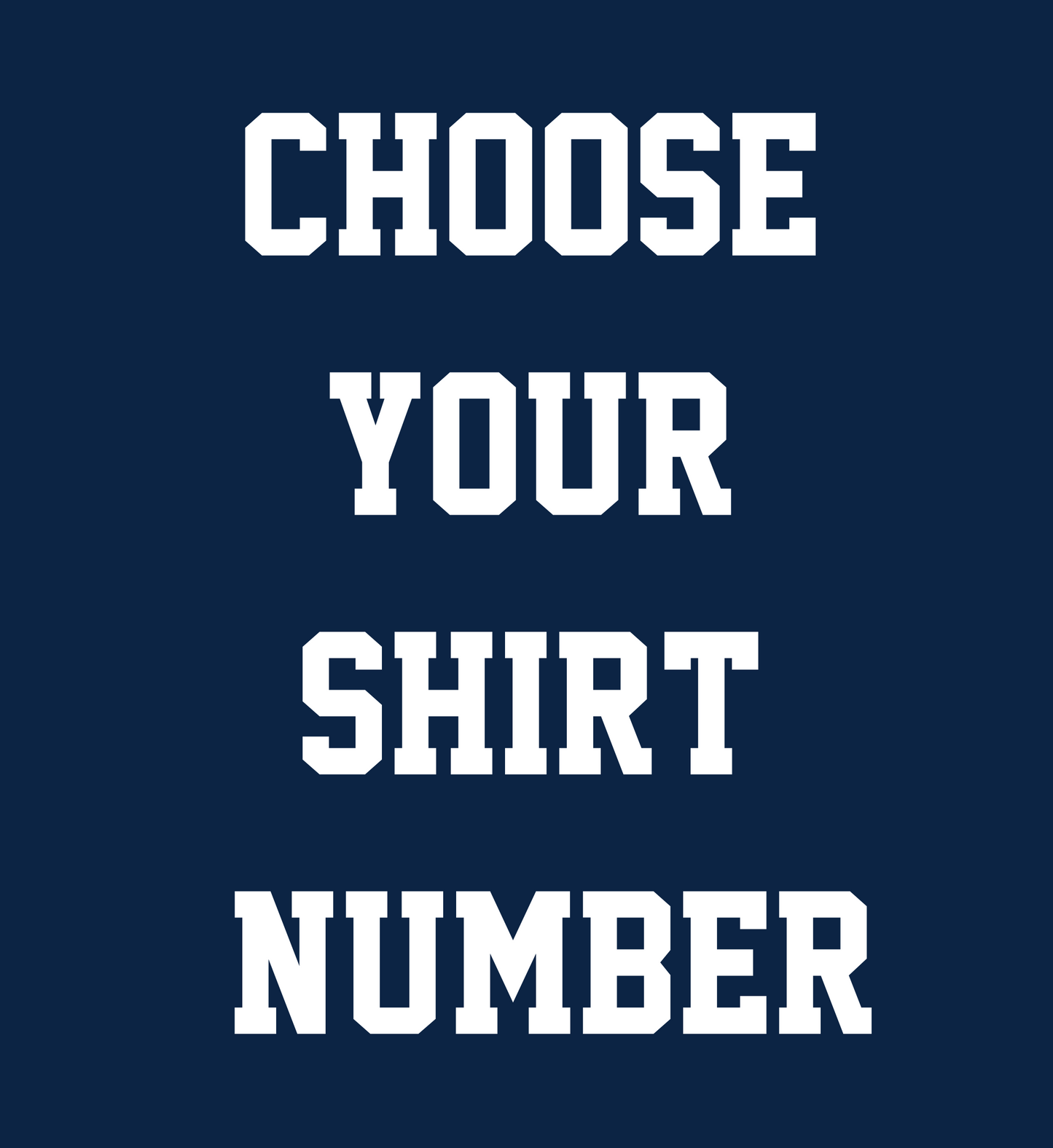 CHOOSE YOUR NUMBER